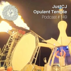 Opulent Temple Podcast #149 - JustCJ - Burning Man 2022