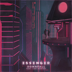 Essenger featuring Lexi Norton - Downfall