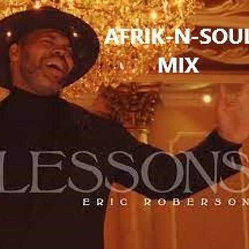 ERIC ROBERSON - LESSONS (AFRIK-N-SOUL MIX Snippet)