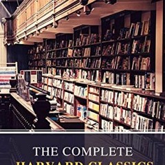 [READ] EBOOK 💝 The Complete Harvard Classics and Shelf of Fiction by  Charles W. Eli