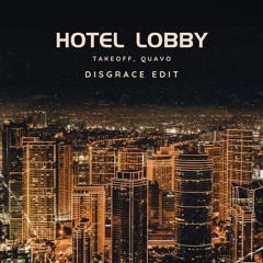 Hotel Lobby (DISGRACE Edit)