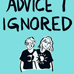 free PDF 💓 Advice I Ignored: Stories and Wisdom from a Formerly Depressed Teenager b