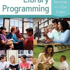 ❤read✔ Streamlined Library Programming: How to Improve Services and Cut Costs