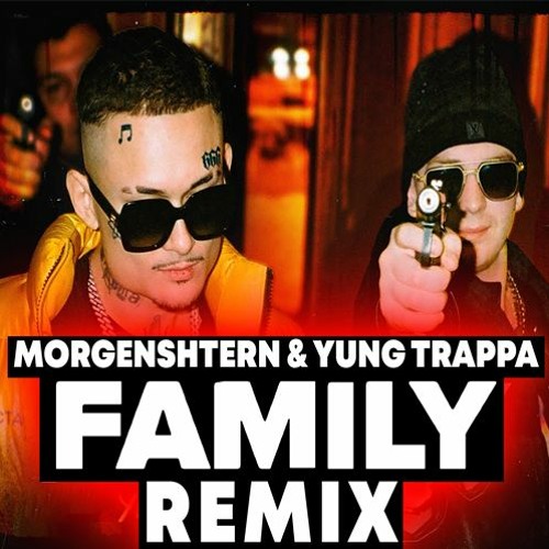 Stream Morgenshtern Yung Trappa Family Remix By иʌя Listen Online For Free On Soundcloud Stream Morgenshtern Yung Trappa Family Remix By иʌя Listen Online For Free On Soundcloud