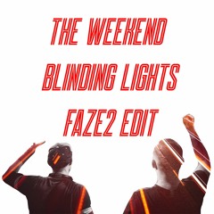The Weeknd - Blinding Lights (Faze2 Edit)[FREE DOWNLOAD]