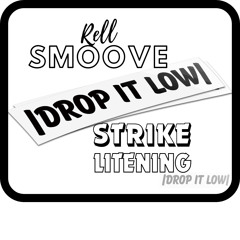 StrikeLitening x Rell SmOovee-Drop it Low