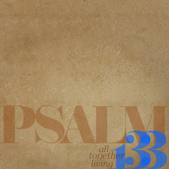 Sermon: "All Together Living" // Psalm 133