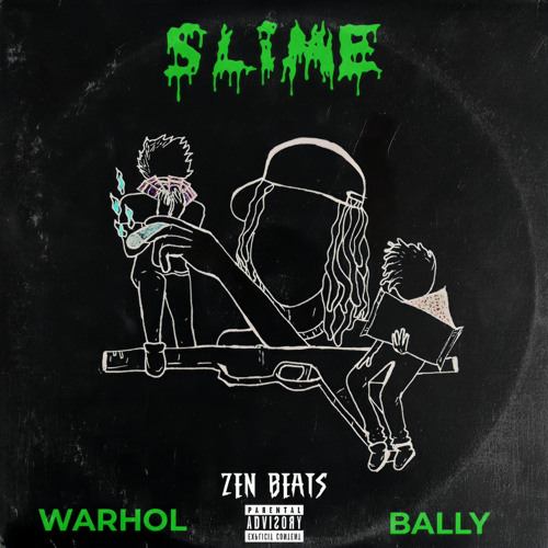 Warhol SS - Slime (Feat. Bally) [Produced By Zen Beats]