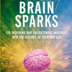 ✔Audiobook⚡️ Dr. Joe's Brain Sparks: 179 Inspiring and Enlightening Inquiries into the