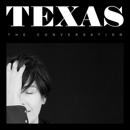 Listen to The Conversation by Texas (UK) in Texas playlist online for free  on SoundCloud