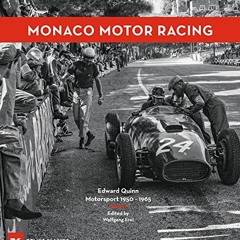 [GET] EPUB KINDLE PDF EBOOK Monaco Motor Racing: Edward Quinn. Motorsport 1950 - 1965