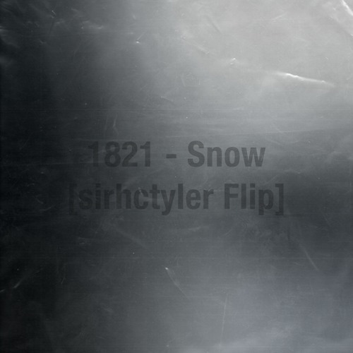 1821 - Snow [sirhctyler Flip]