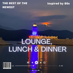 Lounge, Lunch & Dinner