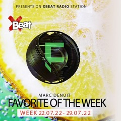 Marc Denuit // Favorites Of The Week 22.07.22 - 29.07.22  On Xbeat Radio