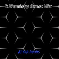 DJ Pas-Risky My Guest Mix  for After Hours
