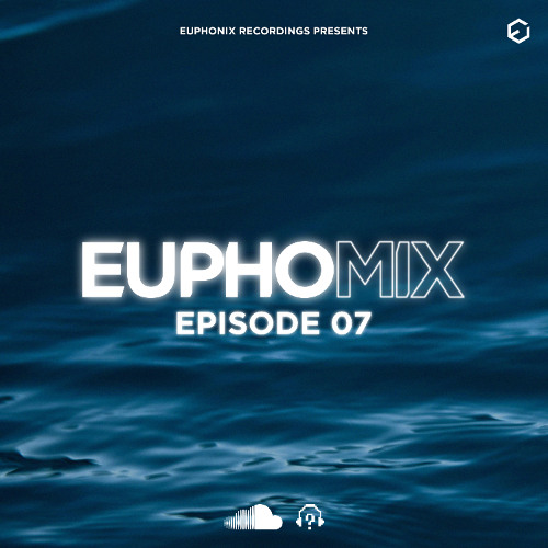 EuphoMIX | Episode 7