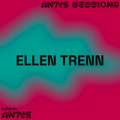 ANTJE SESSIONS - ELLEN TRENN