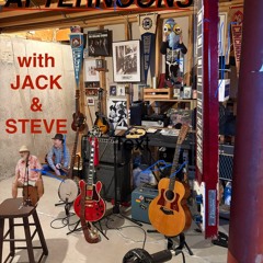 Afternoons with Jack & Steve   May 6 Jam 2025
