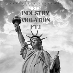 INDUSTRY VIOLATION PT.1