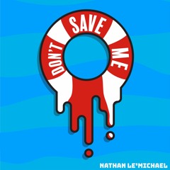 Don't Save Me (feat. Chloe Liz)