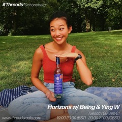 Threads* - Horizons w/ Being & Ying W (Threads*Schöneberg)