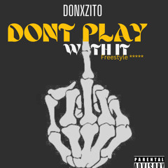 dont play wit it freestyle