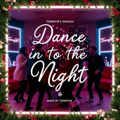 Dancing Into The Night (TommYW | Xmas24)