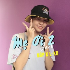 Mẹ Ơi 2 Cover Búp x L-XO