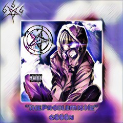The Problem is Me - g666n