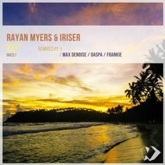 Rayan Myers & Iriser - Why (Daspa - KTDeep Edit)