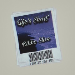 Life's Short