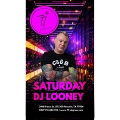 DJ L00N3Y Live Recording @ 77HTX Saturday, May 27 Midnight -1;30AM