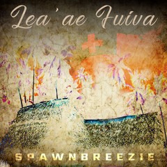 Spawnbreezie - Leaae Fuiva