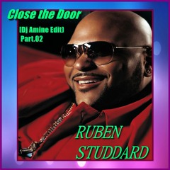 Ruben Studdard - Close The Door (Dj Amine Edit) Part.02
