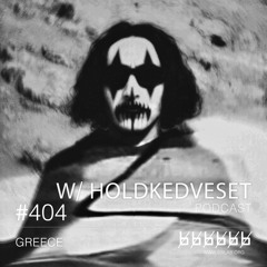 w/ HOLDKEDVESET -Podcast #404