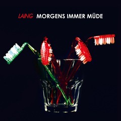 Laing - Morgens Immer Müde (VAENT BASSLINE EDIT) [Free DL]