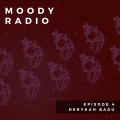 Moody Radio EP 4 - Derykah Badu (#24 on Hypeddit Deep House)