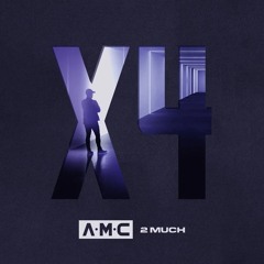 A.M.C - 2 Much