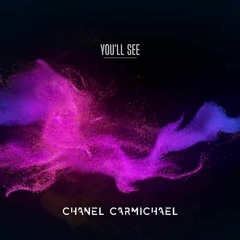 Chanel Carmichael - You'll See  [FREE DOWNLOAD]