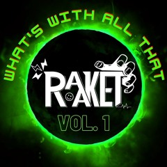 WHAT'S WITH ALL THAT RAAKET Vol. 1