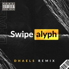 SWIPE (DHAELS REMIX)
