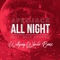 Afrojack - All Night (feat. Ally Brook) (Wolfgang Wheeler Remix)