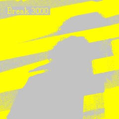BREAK 3000