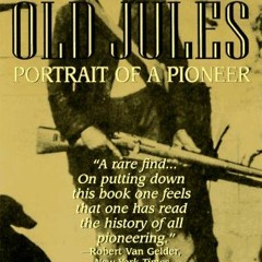 View EPUB KINDLE PDF EBOOK Old Jules: Portrait of a Pioneer by  Mari Sandoz 💔