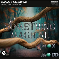 Marnik x Orange Inc - Something Magical (Max Madd Remix)
