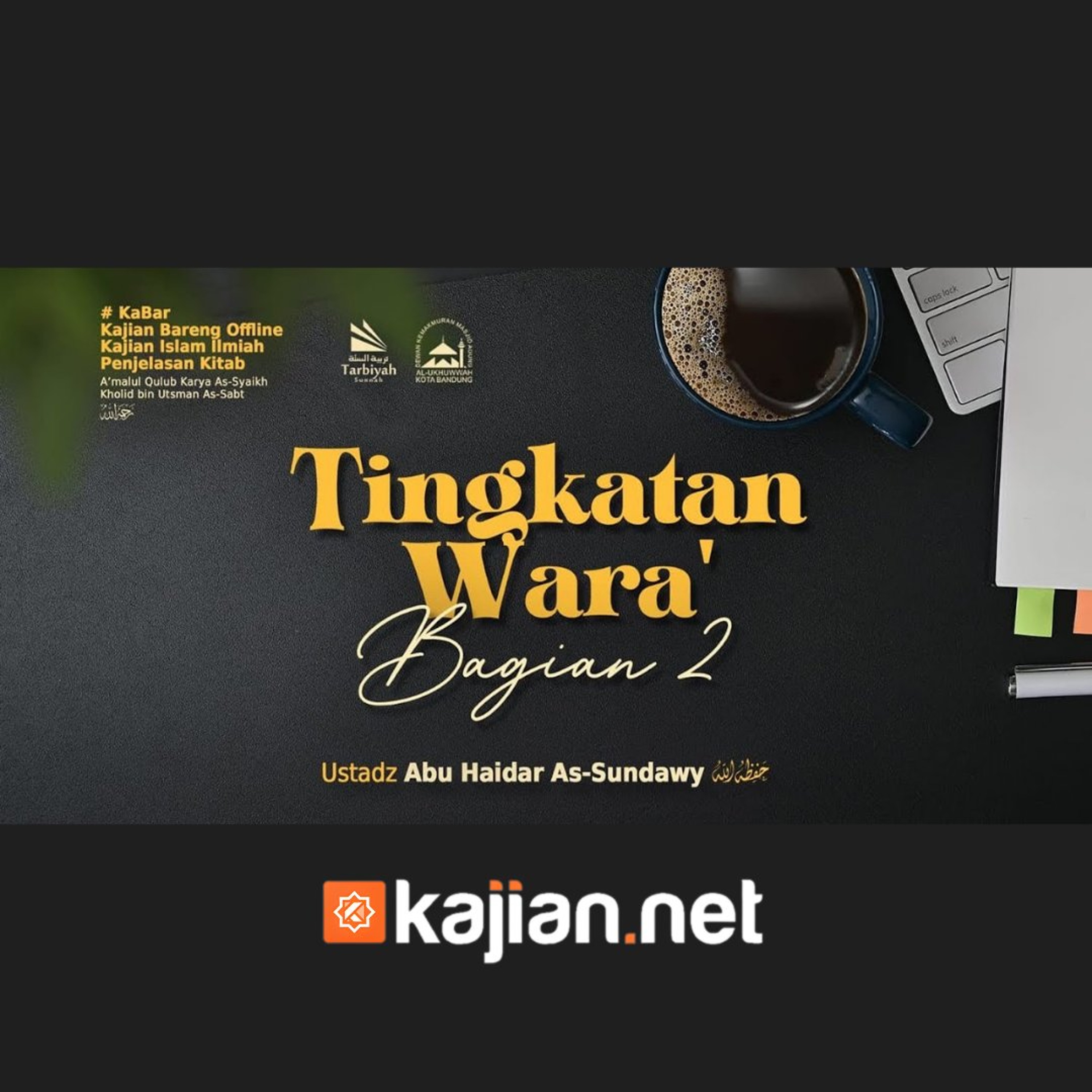 Bab Wara': Tingkatan Wara'-2 (Mendalami Amalan Hati) - Ustadz Abu Haidar As-Sundawy حفظه الله episode artwork