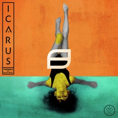Icarus ft. Talay Riley - Trouble (Bewick Remix)
