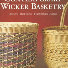 DOWNLOAD EBOOK 💑 Contemporary Wicker Basketry: Projects, Techniques, Inspirational D