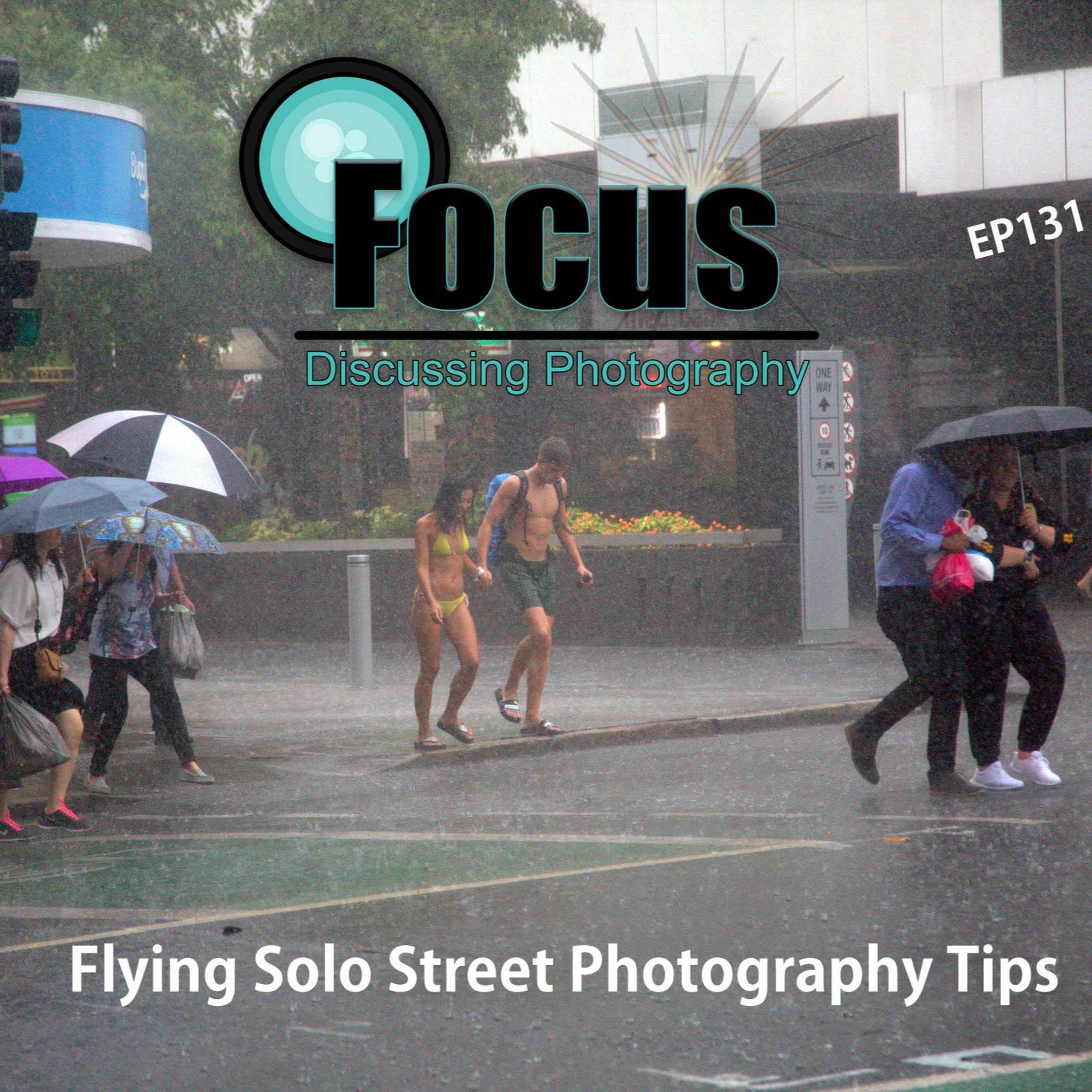 Focus: Photography Podcast with Stephen Finkel Flying Solo  Street Photography EP131
