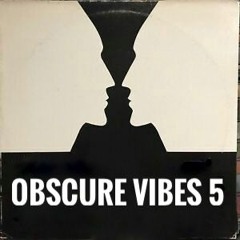 Obscure Vibes 5